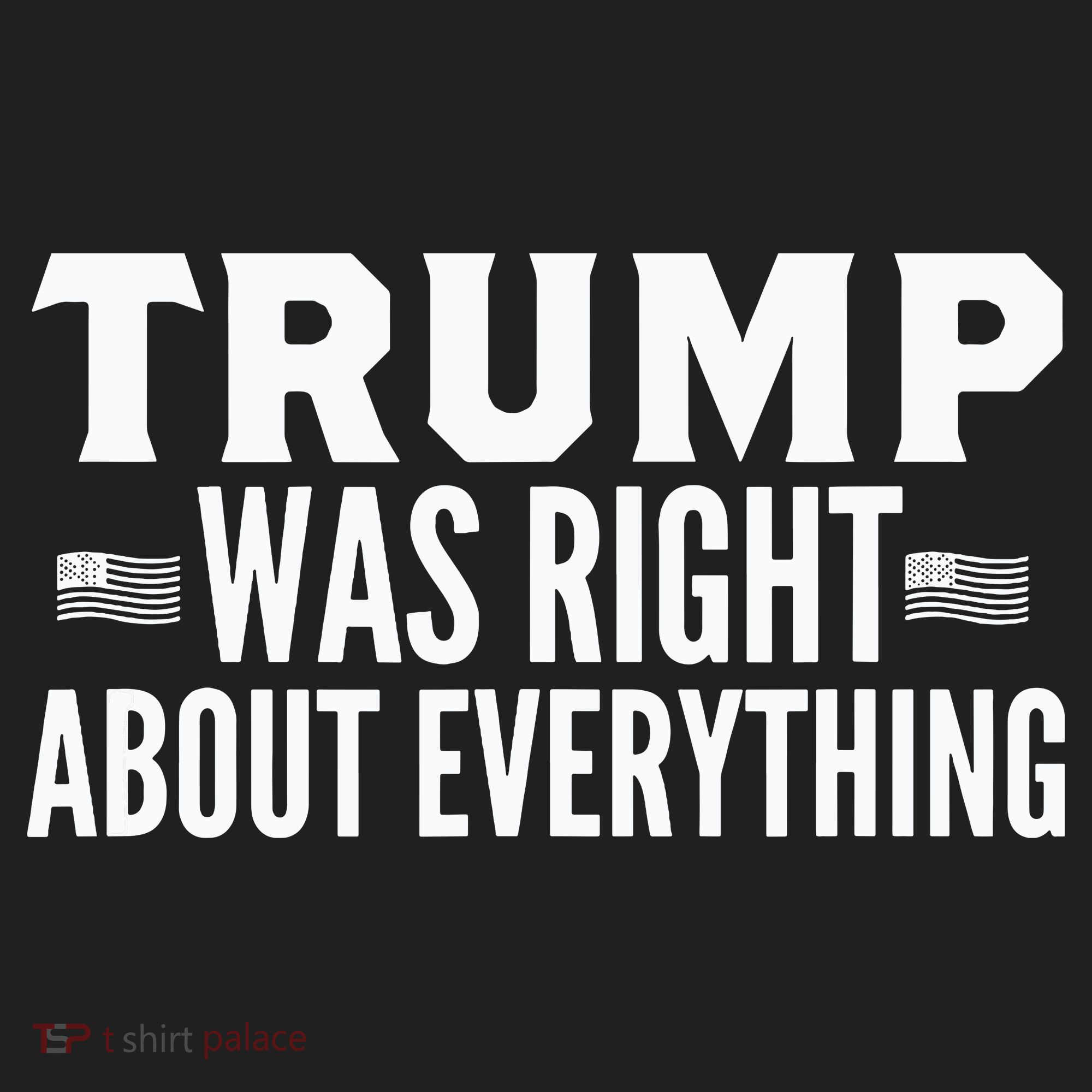 Trump Was Right About Everything Rally Tumbler
