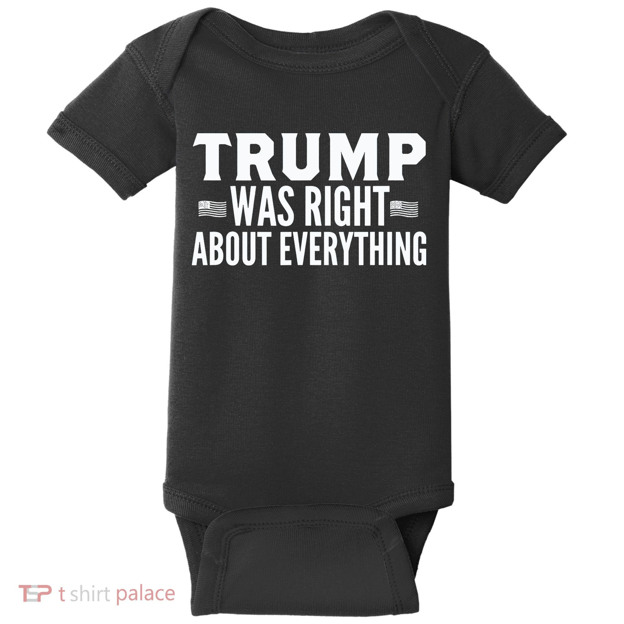 Trump Was Right About Everything Rally Baby Bodysuit