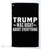 Trump Was Right About Everything Rally Golf Towel thumb 0