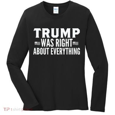 Trump Was Right About Everything Rally Women's Long Sleeve Shirt