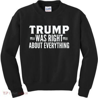 Trump Was Right About Everything Rally Kids Sweatshirt