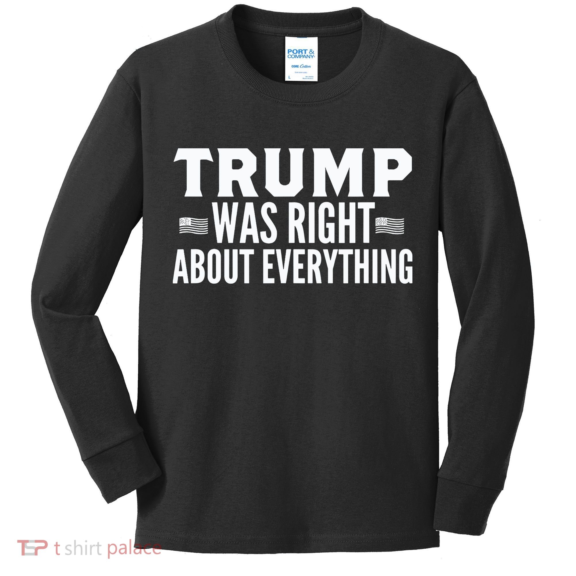 Trump Was Right About Everything Rally Kids Long Sleeve Shirt