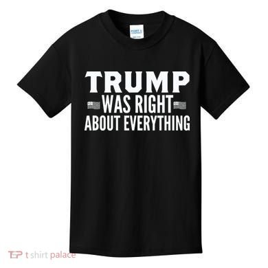 Trump Was Right About Everything Rally Kids T-Shirt
