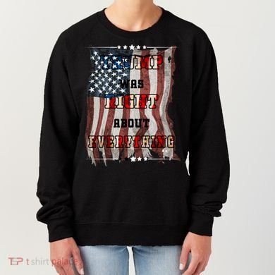 Trump Was Right About Everything USA Flag Women's Sweatshirt