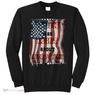 Trump Was Right About Everything USA Flag Sweatshirt