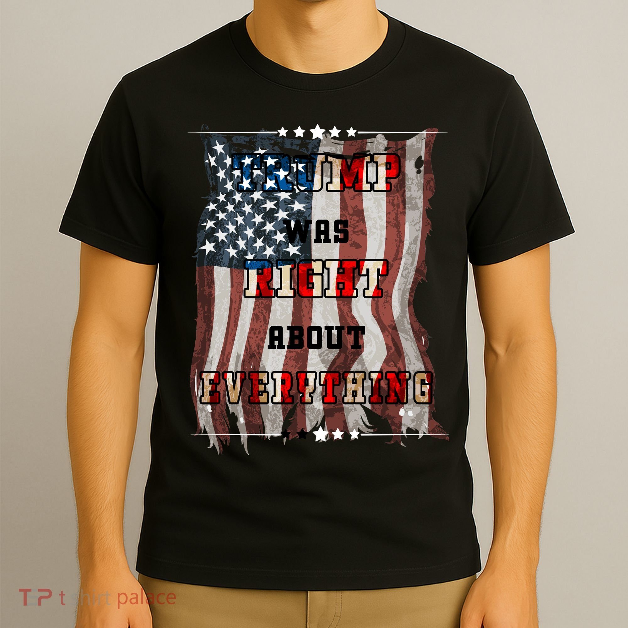 Trump Was Right About Everything USA Flag T-Shirt
