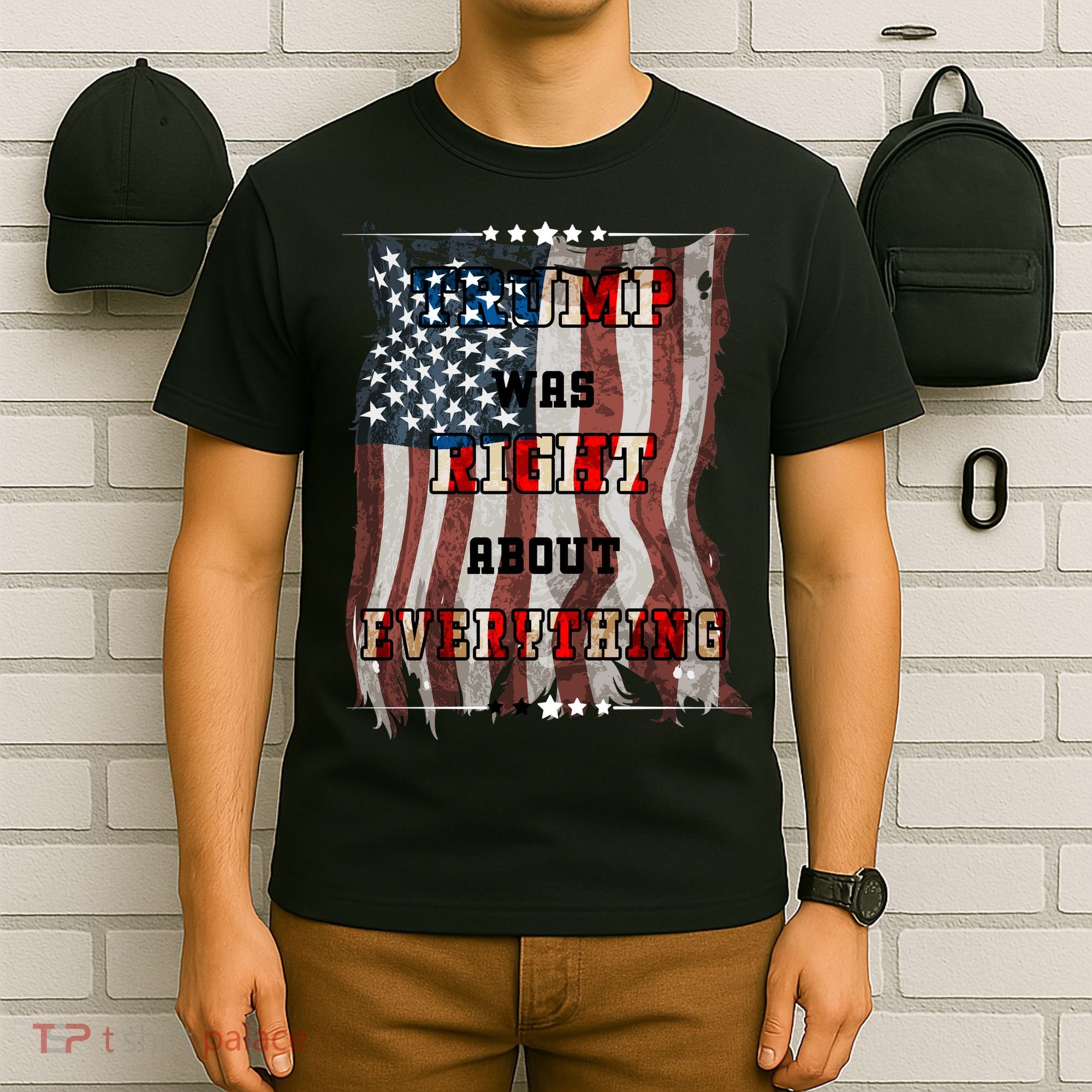 Trump Was Right About Everything USA Flag T-Shirt