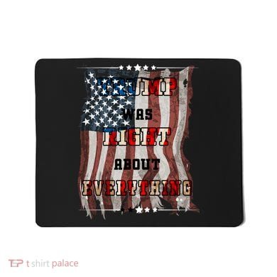 Trump Was Right About Everything USA Flag Mousepad