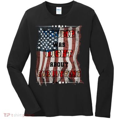Trump Was Right About Everything USA Flag Women's Long Sleeve Shirt