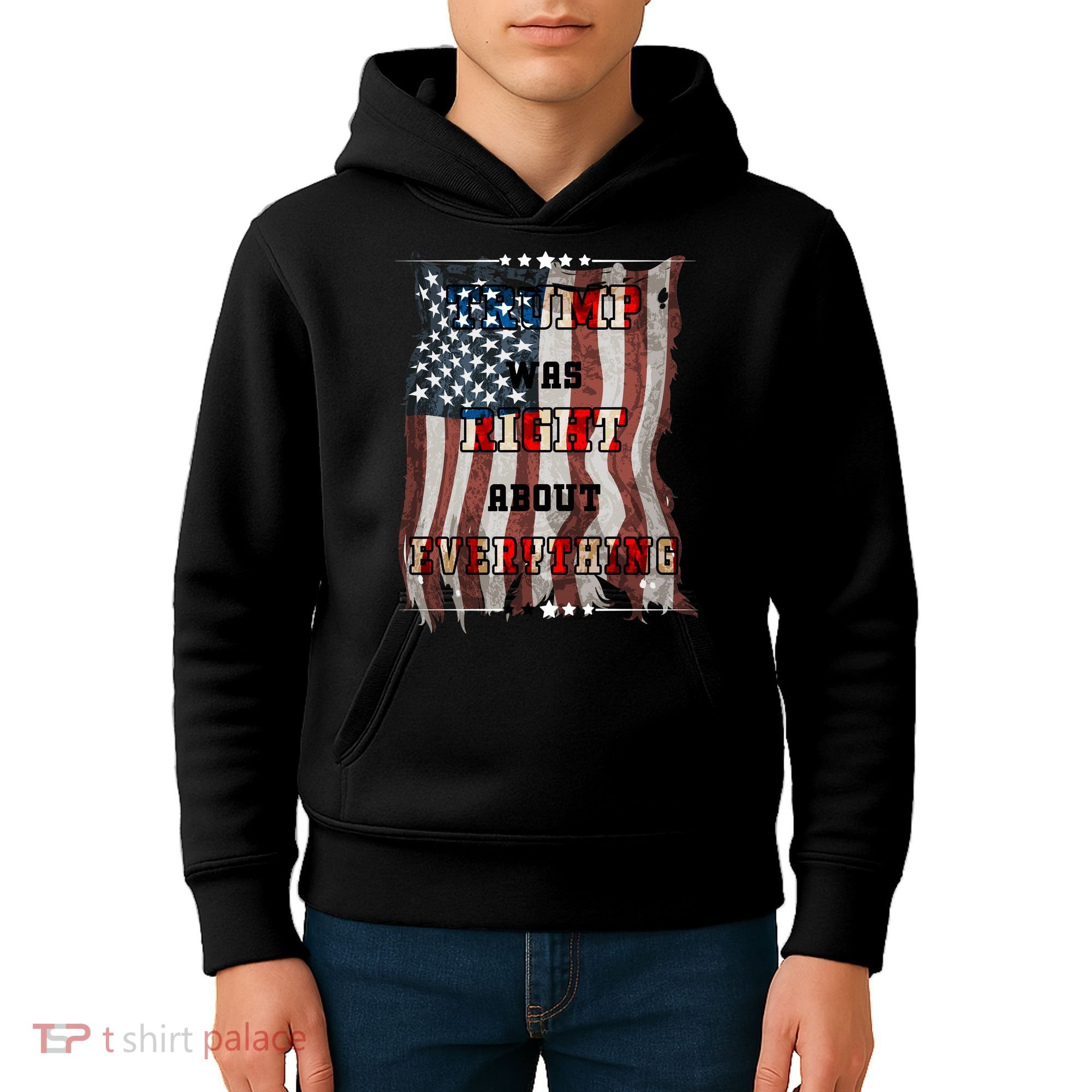 Trump Was Right About Everything USA Flag Kids Hoodie