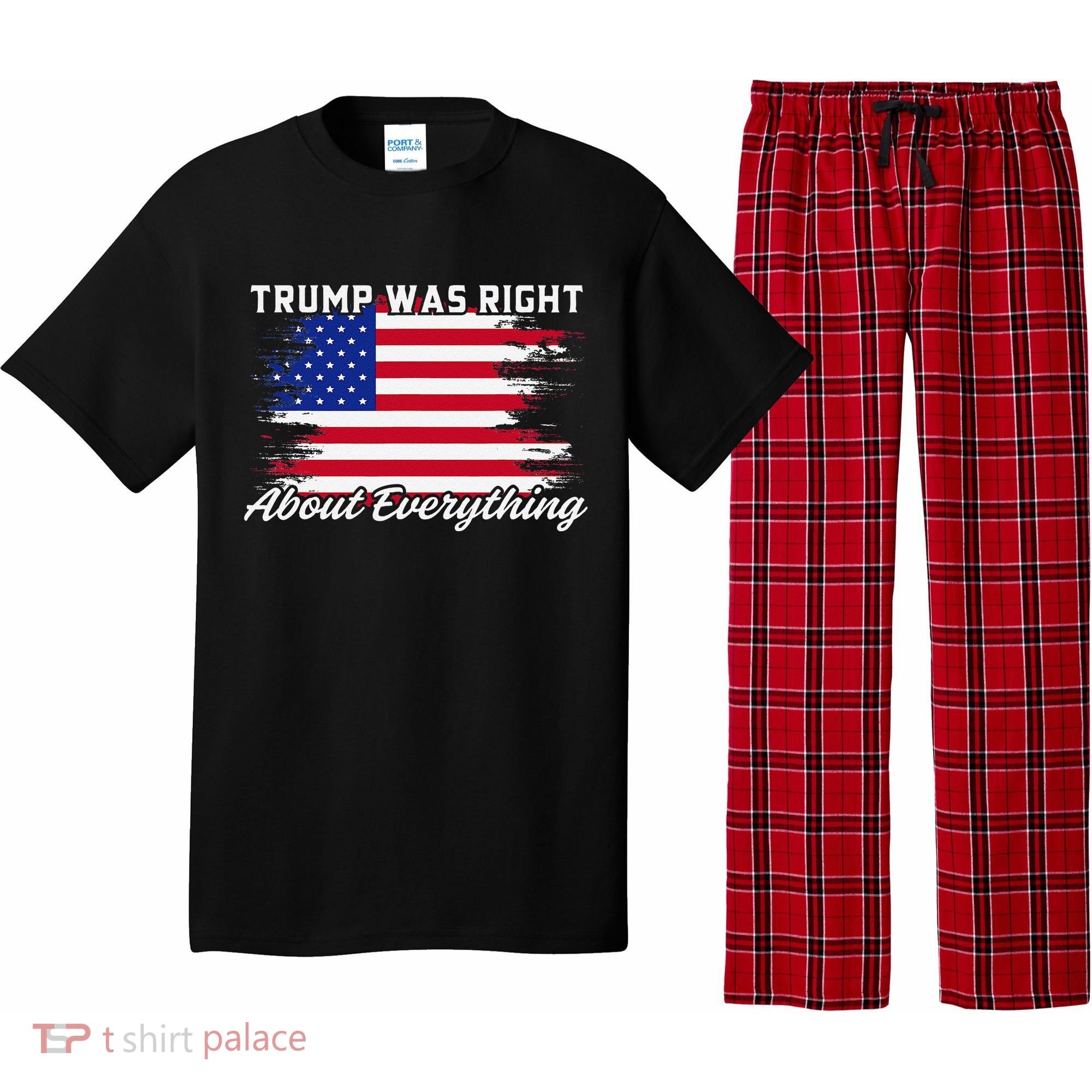Trump Was Right About Everything President Flag Statement Pajama Set