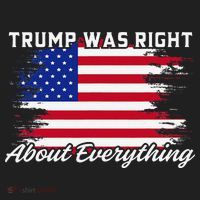 Trump Was Right About Everything President Flag Statement Tumbler thumb 3