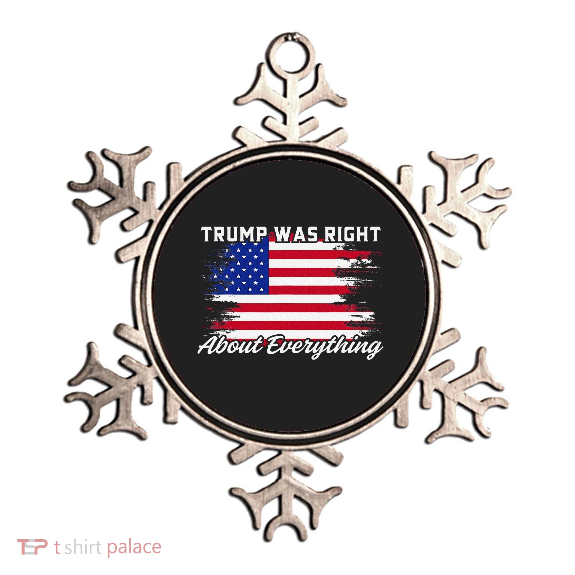 Trump Was Right About Everything President Flag Statement Ornament