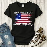 Trump Was Right About Everything President Flag Statement Women's T-Shirt thumb 3