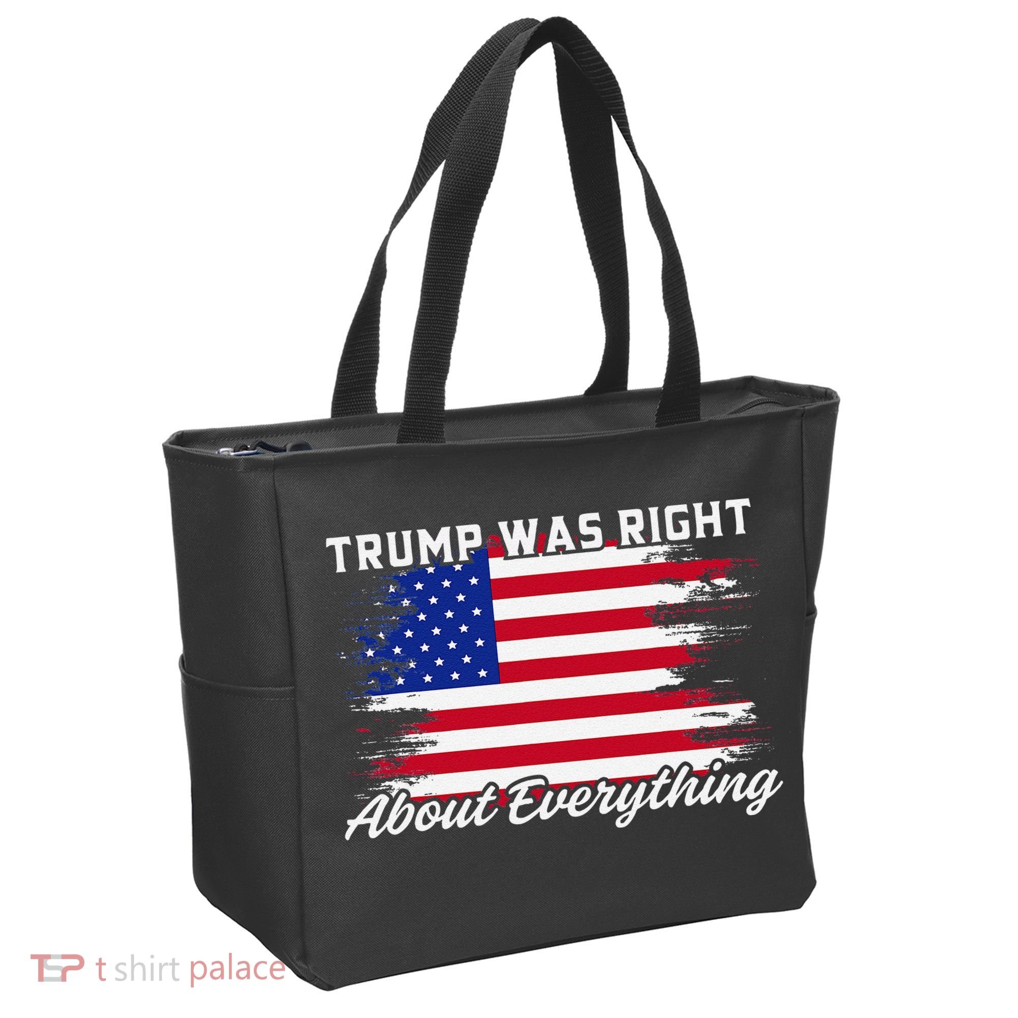 Trump Was Right About Everything President Flag Statement Tote Bag