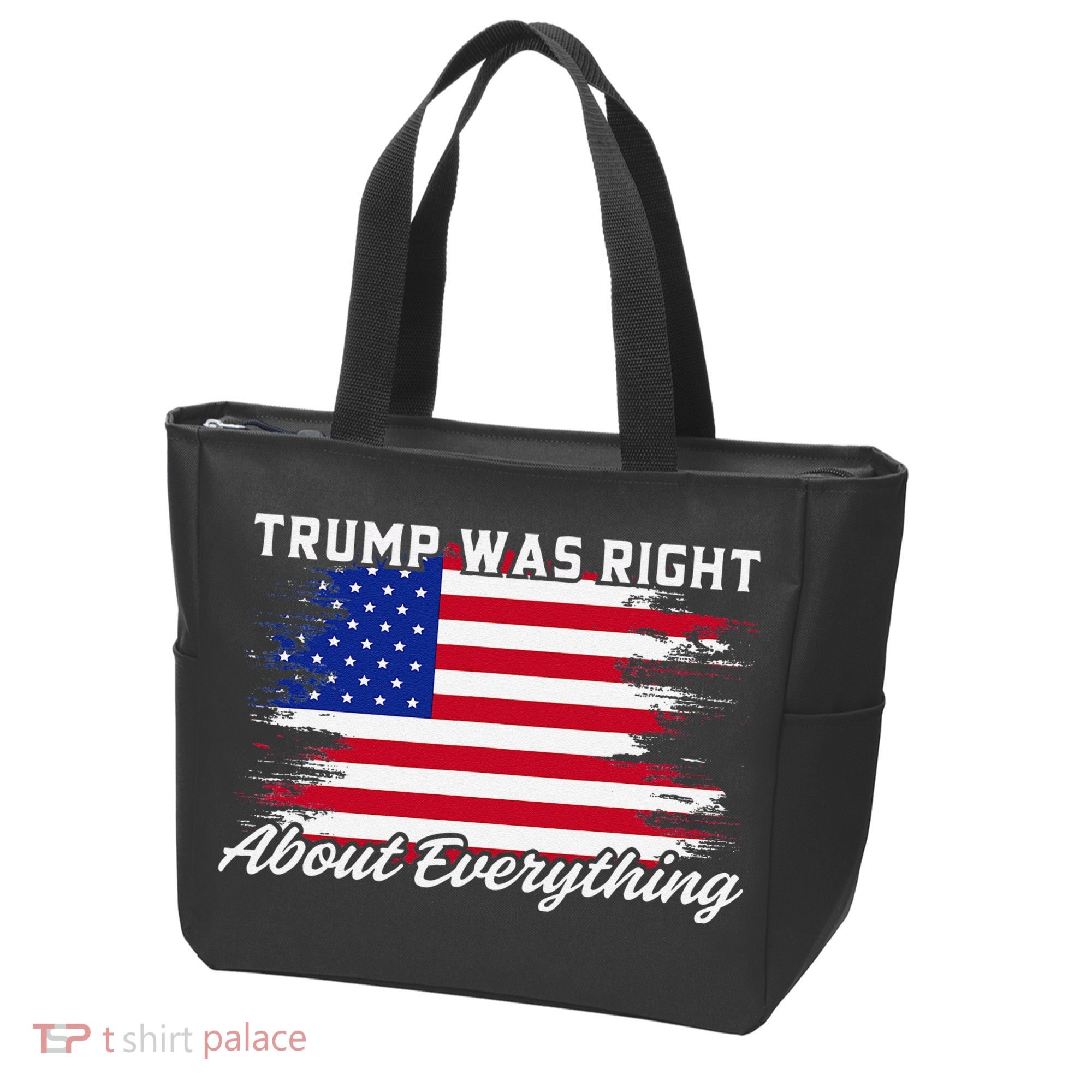 Trump Was Right About Everything President Flag Statement Tote Bag