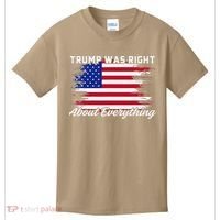 Trump Was Right About Everything President Flag Statement Kids T-Shirt thumb 0