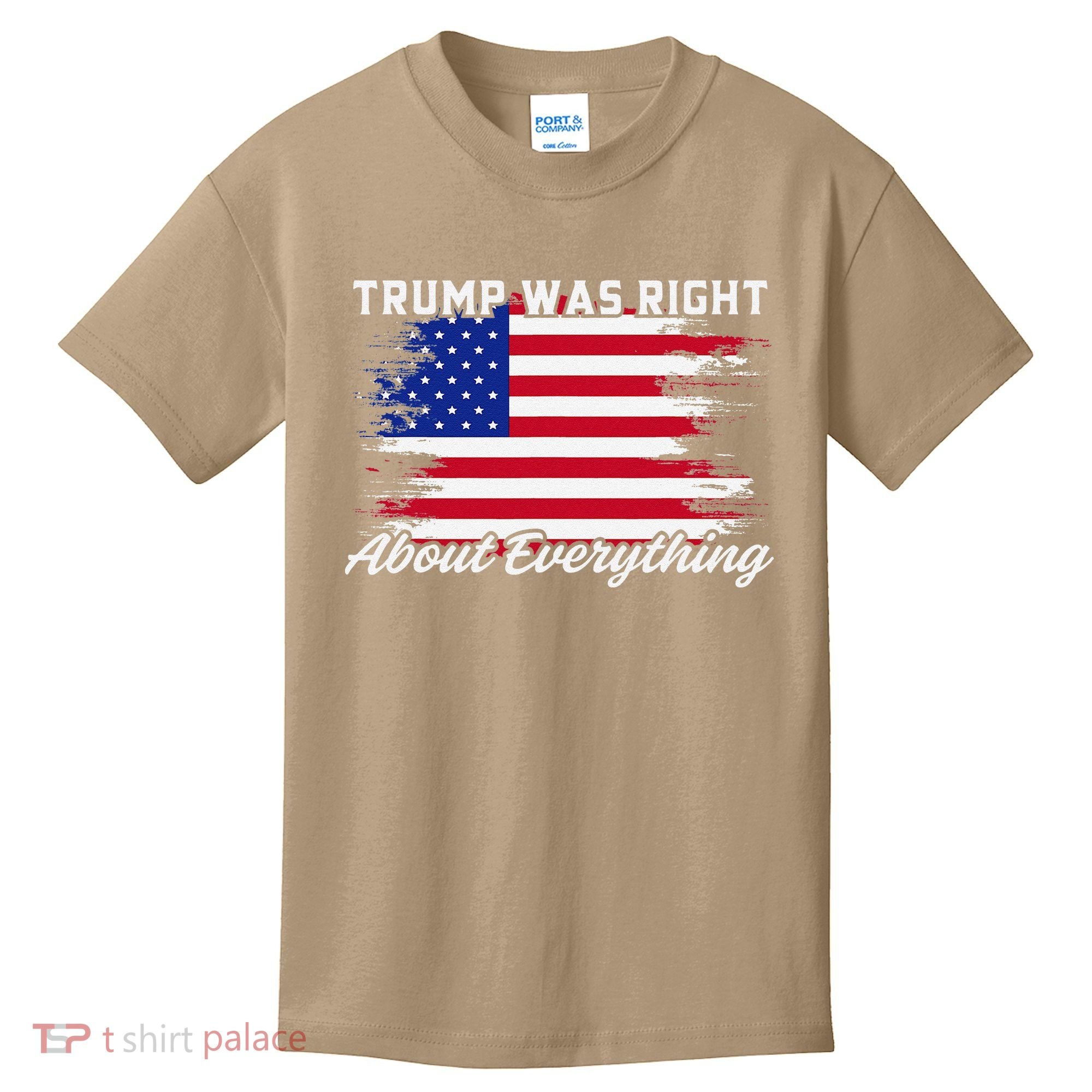 Trump Was Right About Everything President Flag Statement Kids T-Shirt