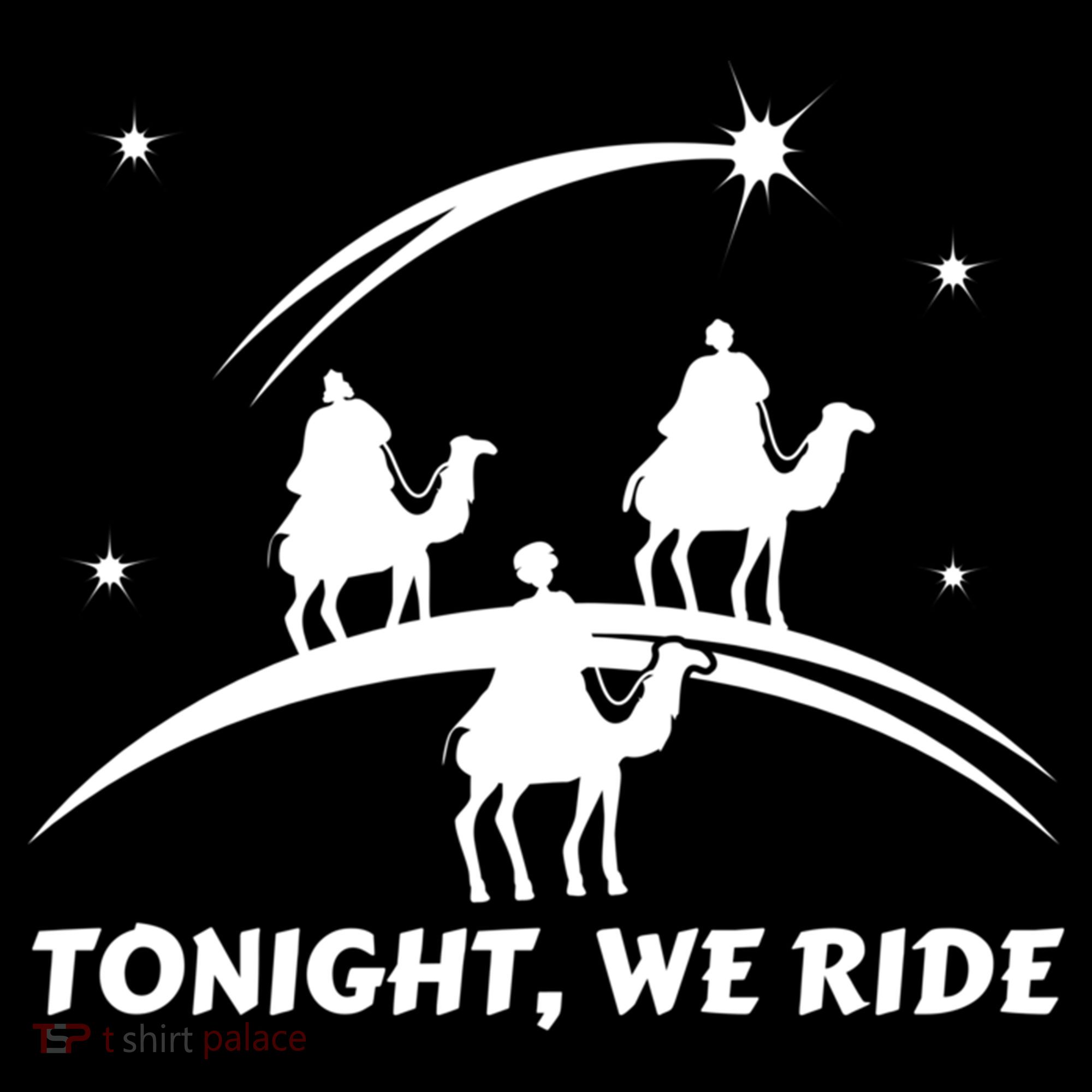 Tonight We Ride Three Wiseman Christmas Jesus Nativity Women's Hoodie