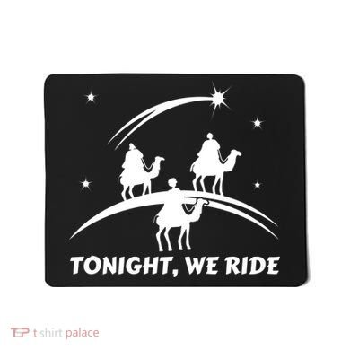 Tonight We Ride Three Wiseman Christmas Jesus Nativity Mousepad