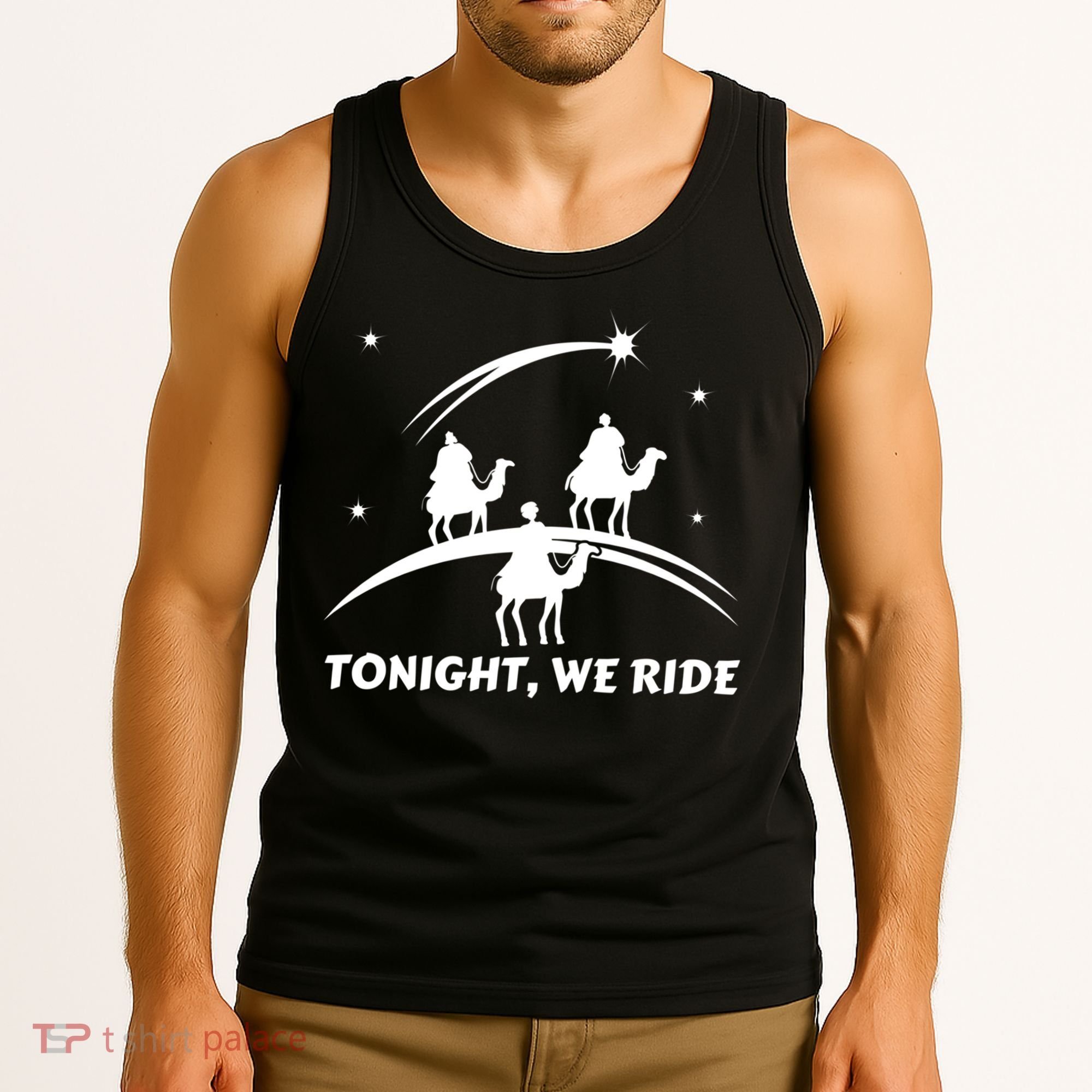 Tonight We Ride Three Wiseman Christmas Jesus Nativity Tank Top