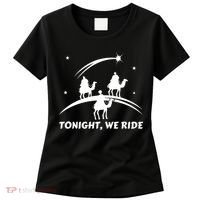 Tonight We Ride Three Wiseman Christmas Jesus Nativity Women's T-Shirt thumb 0