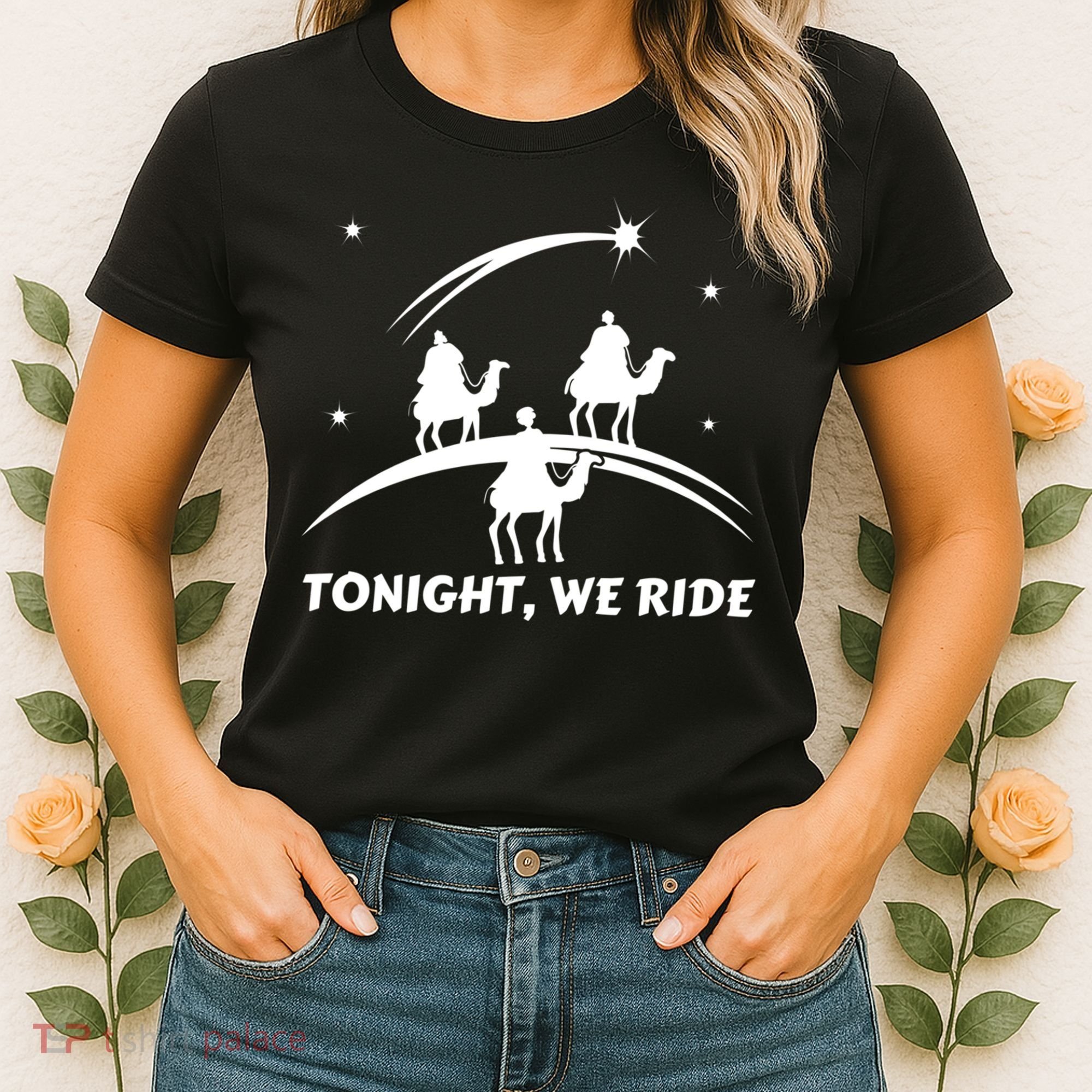 Tonight We Ride Three Wiseman Christmas Jesus Nativity Women's T-Shirt