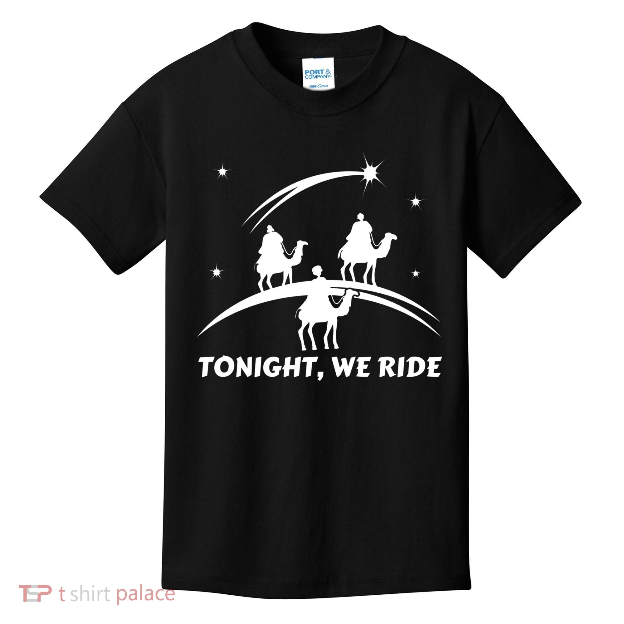 Tonight We Ride Three Wiseman Christmas Jesus Nativity Kids T-Shirt
