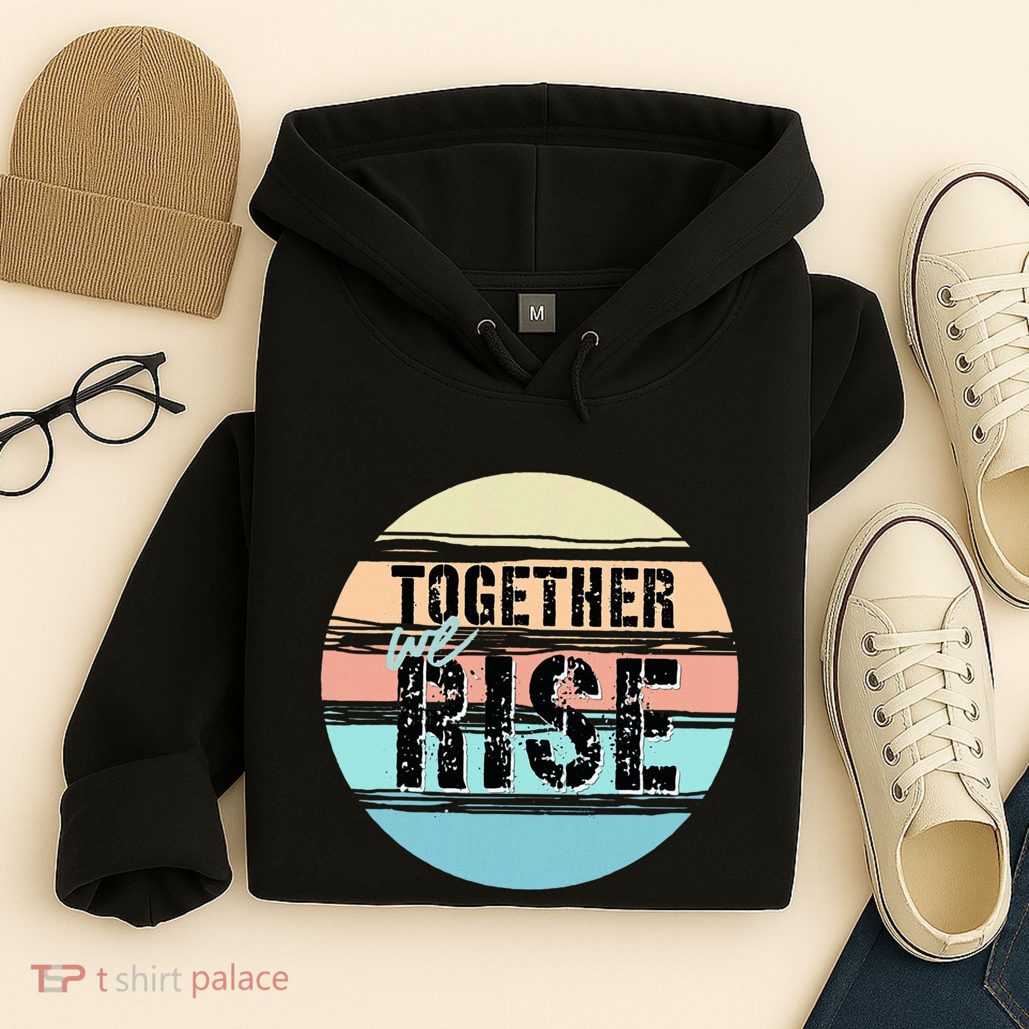 Together We Rise We Rise Together Empowerment Hoodie