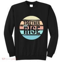 Together We Rise We Rise Together Empowerment Sweatshirt thumb 0