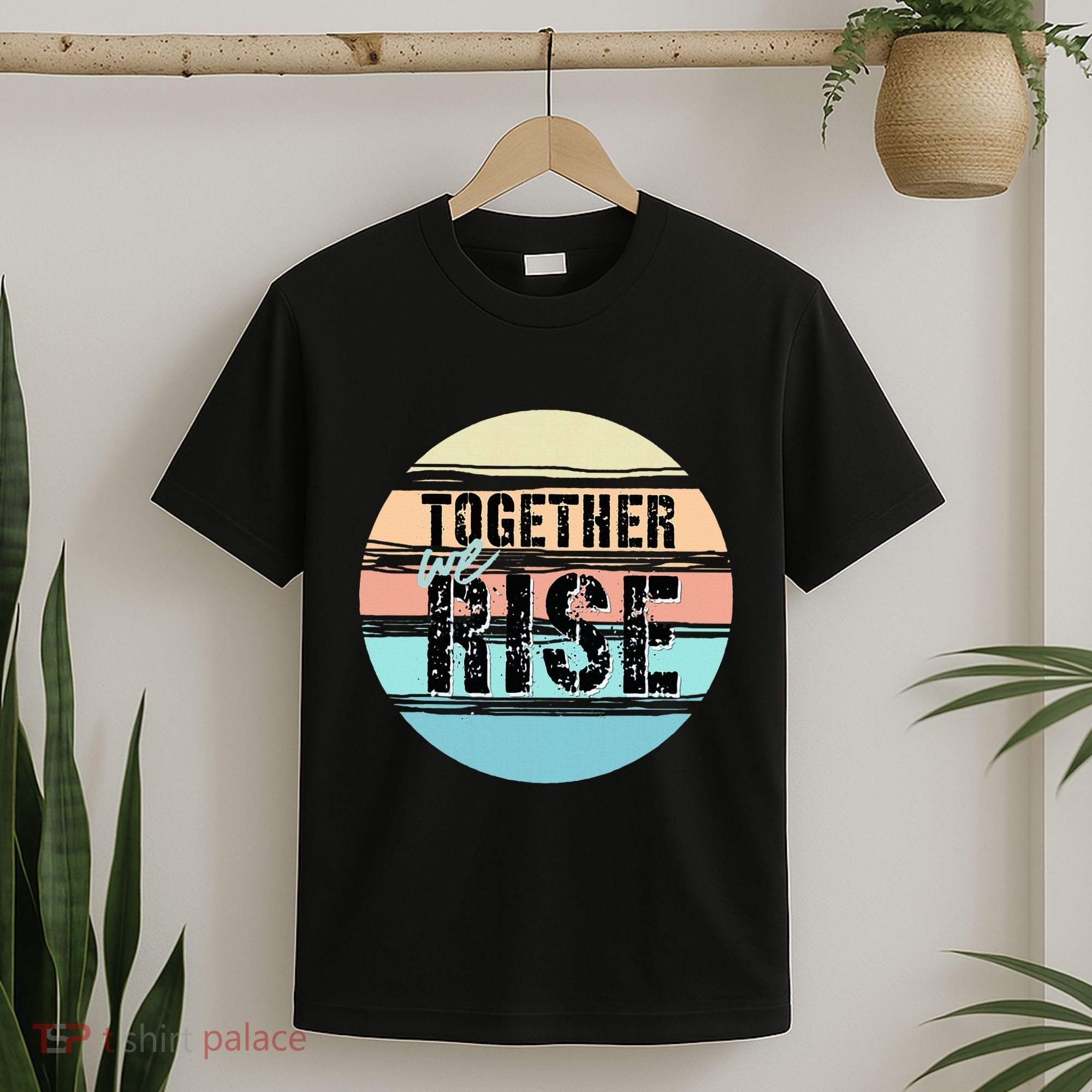 Together We Rise We Rise Together Empowerment T-Shirt