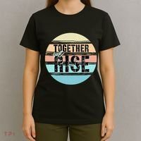 Together We Rise We Rise Together Empowerment T-Shirt thumb 4