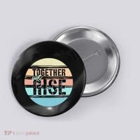 Together We Rise We Rise Together Empowerment Button thumb 0