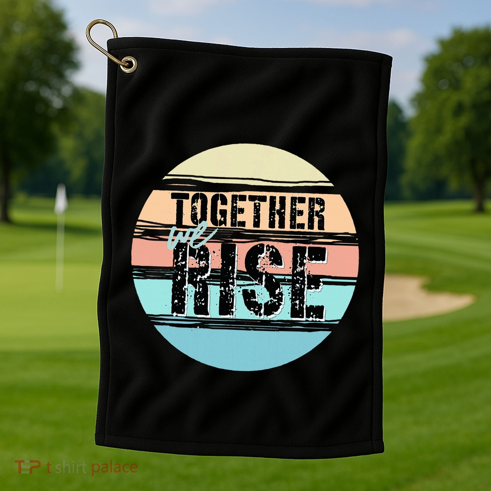 Together We Rise We Rise Together Empowerment Golf Towel