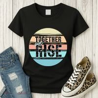 Together We Rise We Rise Together Empowerment Women's T-Shirt thumb 3
