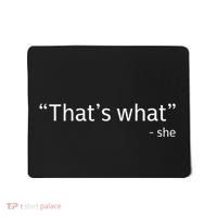ThatS What She Said Funny Workplace Office Mousepad thumb 0
