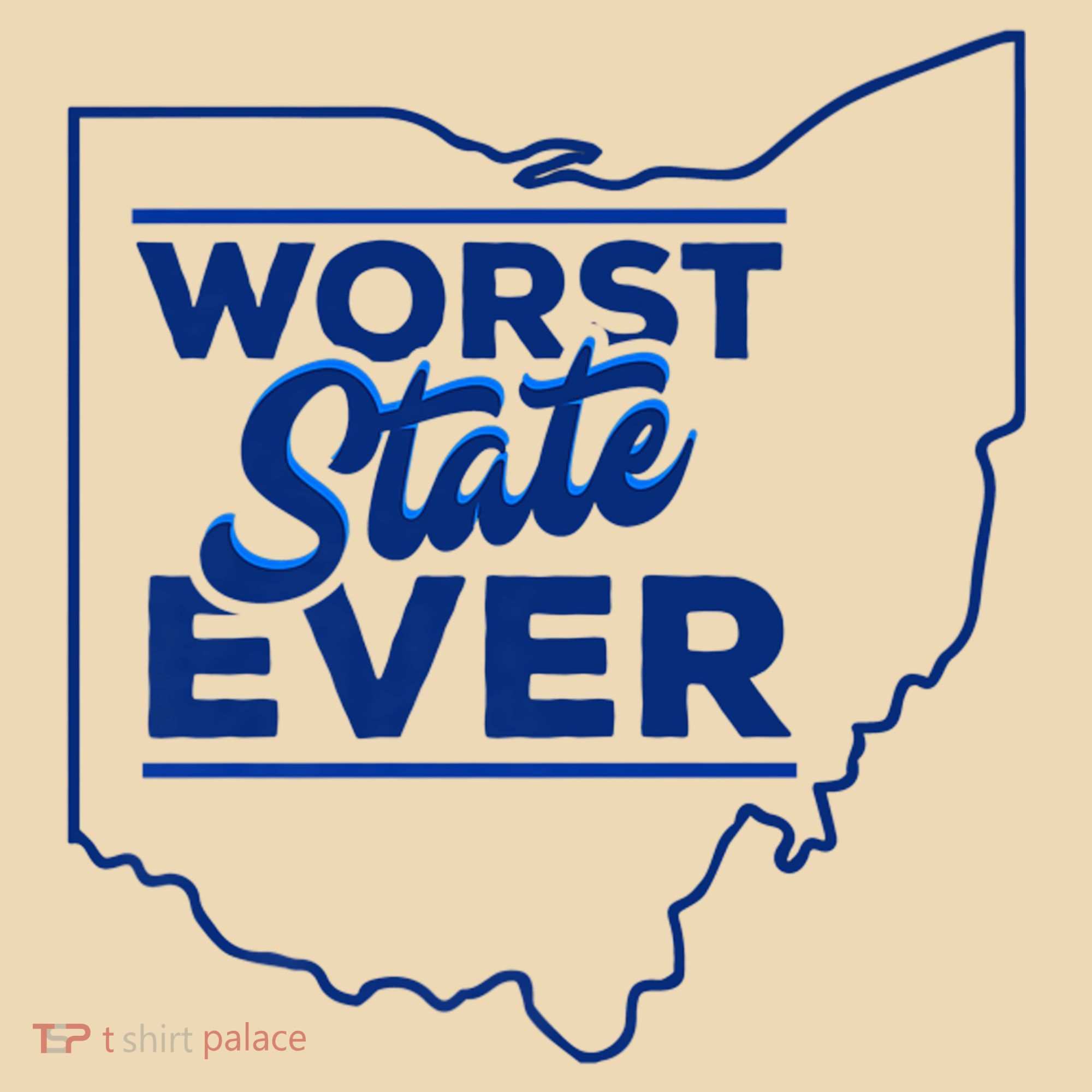 The Worst State Ever Is Ohio Toddler T-Shirt