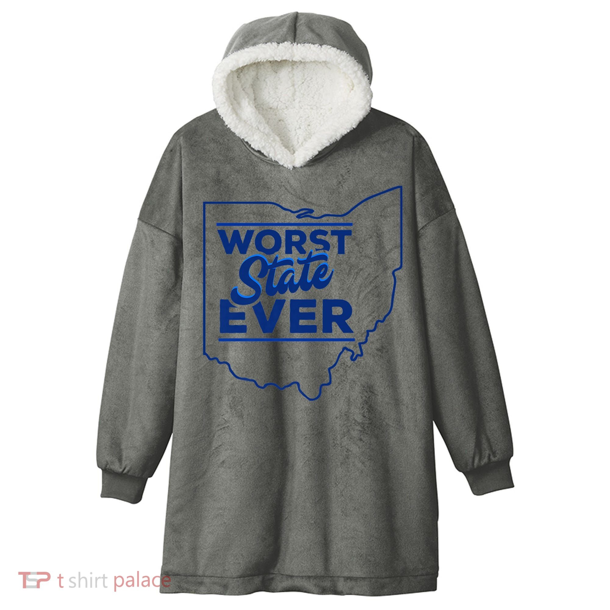 The Worst State Ever Is Ohio Hooded Wearable Blanket
