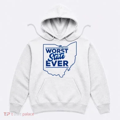 The Worst State Ever Is Ohio Hoodie