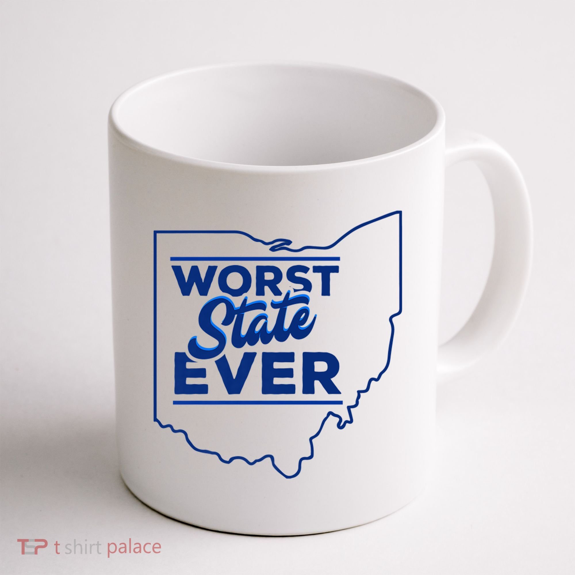 The Worst State Ever Is Ohio Coffee Mug