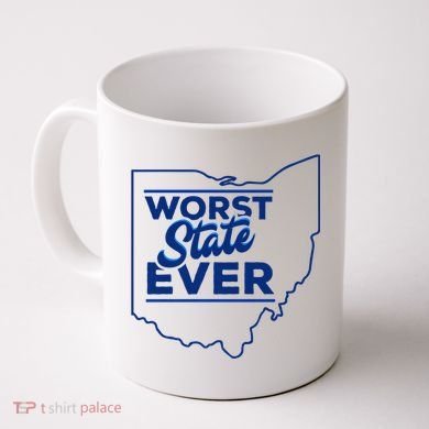 The Worst State Ever Is Ohio Coffee Mug
