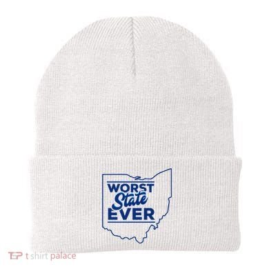 The Worst State Ever Is Ohio Beanie