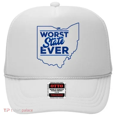 The Worst State Ever Is Ohio Hat