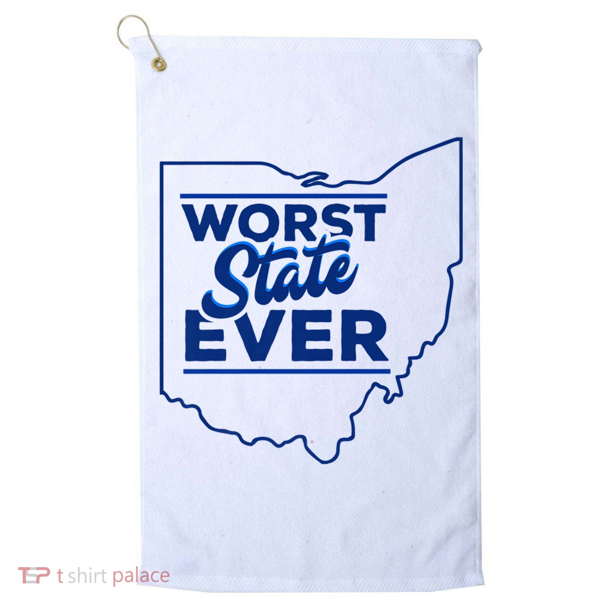 The Worst State Ever Is Ohio Golf Towel
