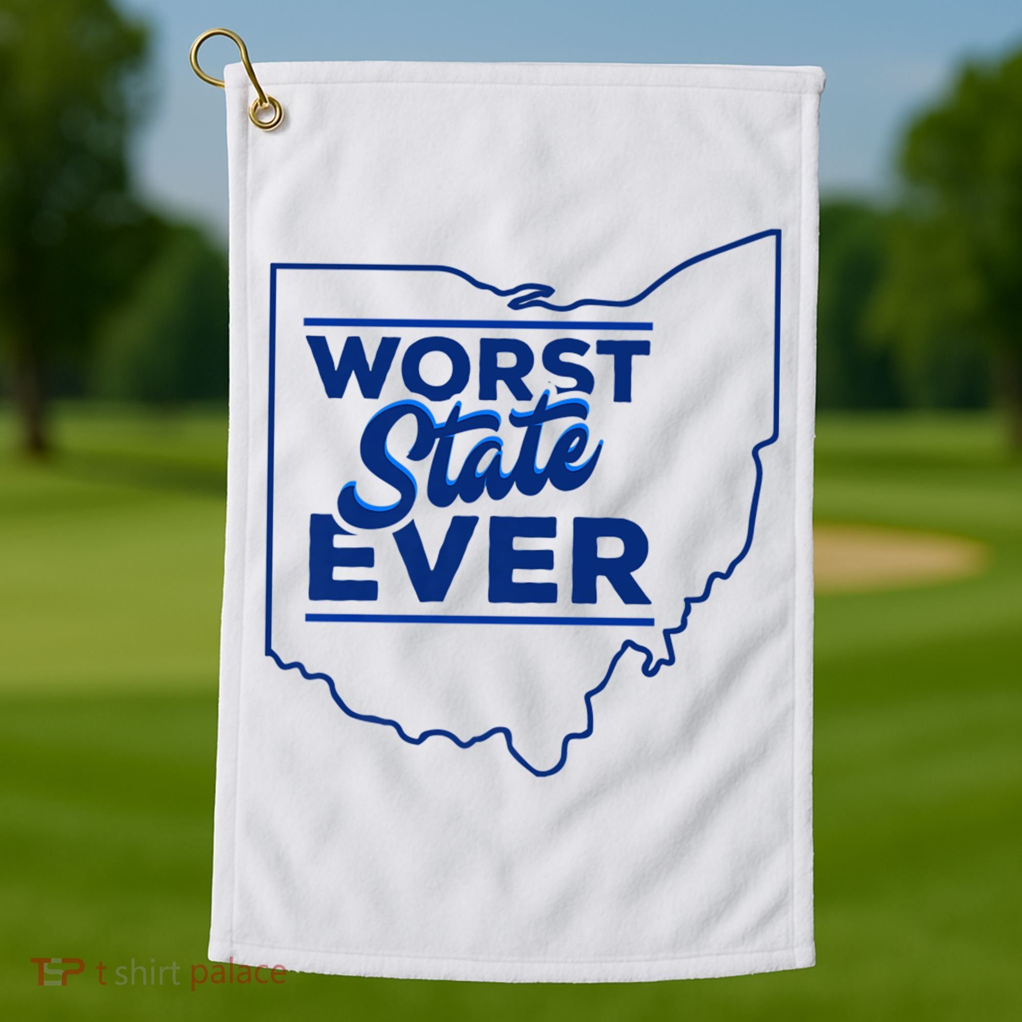 The Worst State Ever Is Ohio Golf Towel