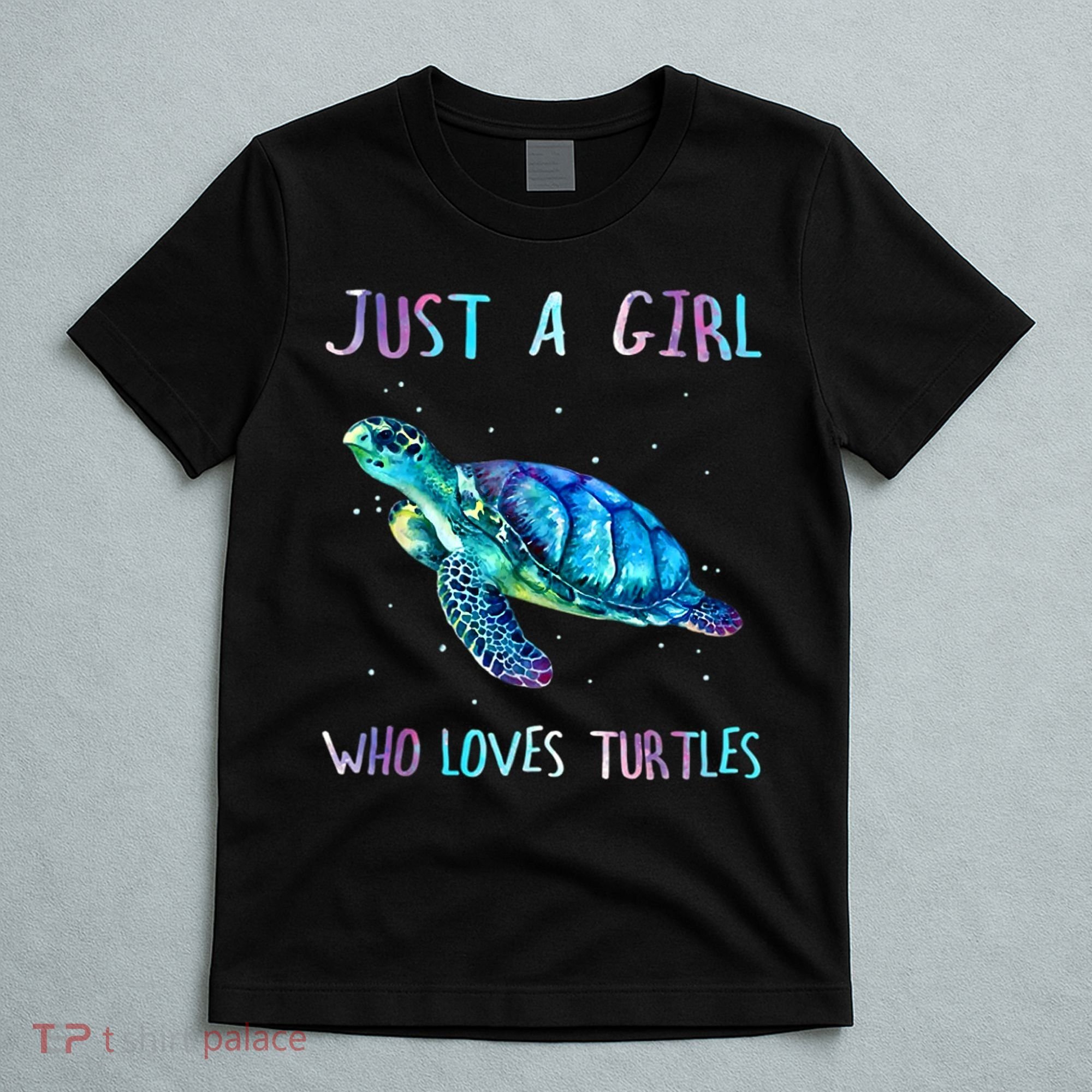Turtle Watercolor Sea Ocean Just A Girl Who Loves Turtles T-Shirt