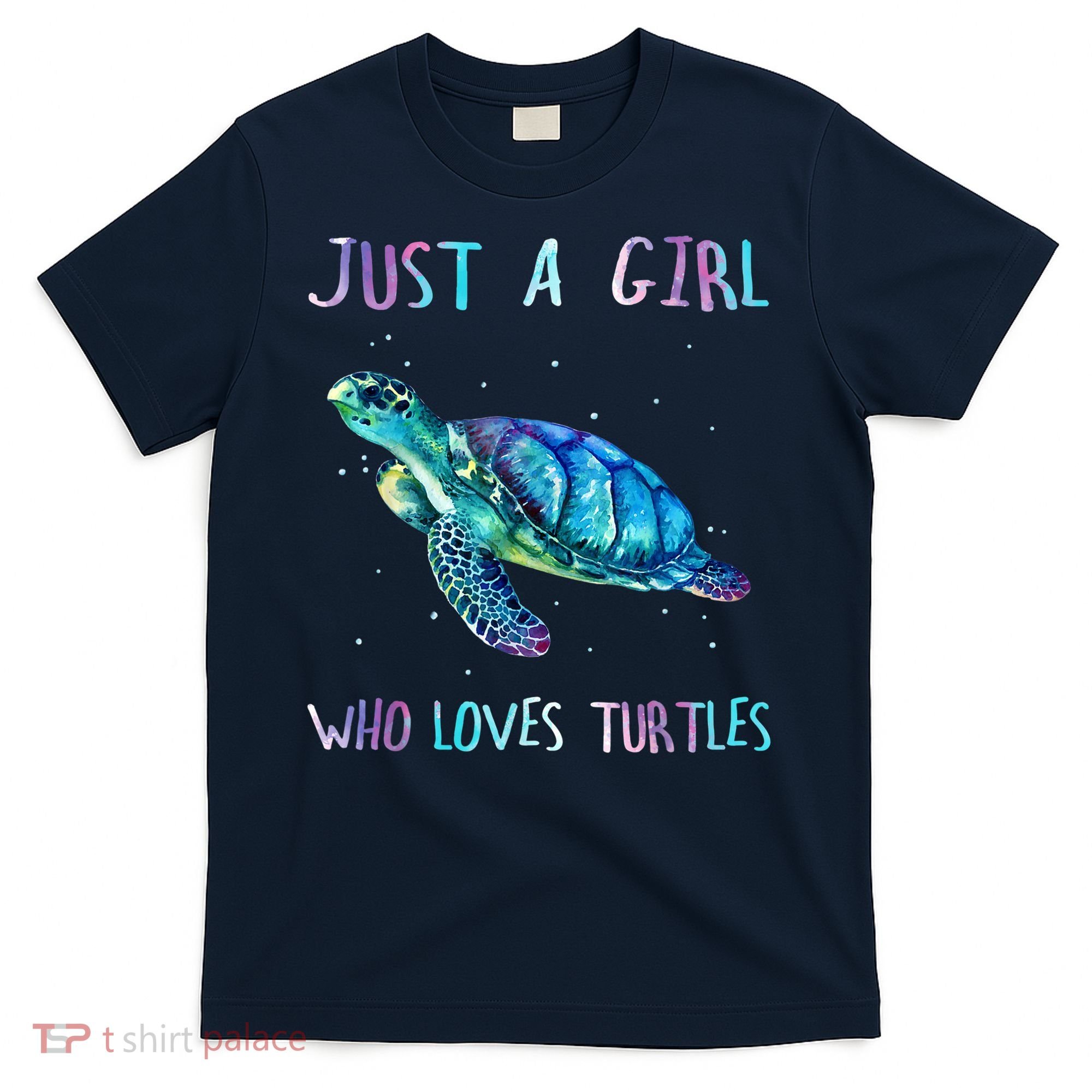 Turtle Watercolor Sea Ocean Just A Girl Who Loves Turtles T-Shirt