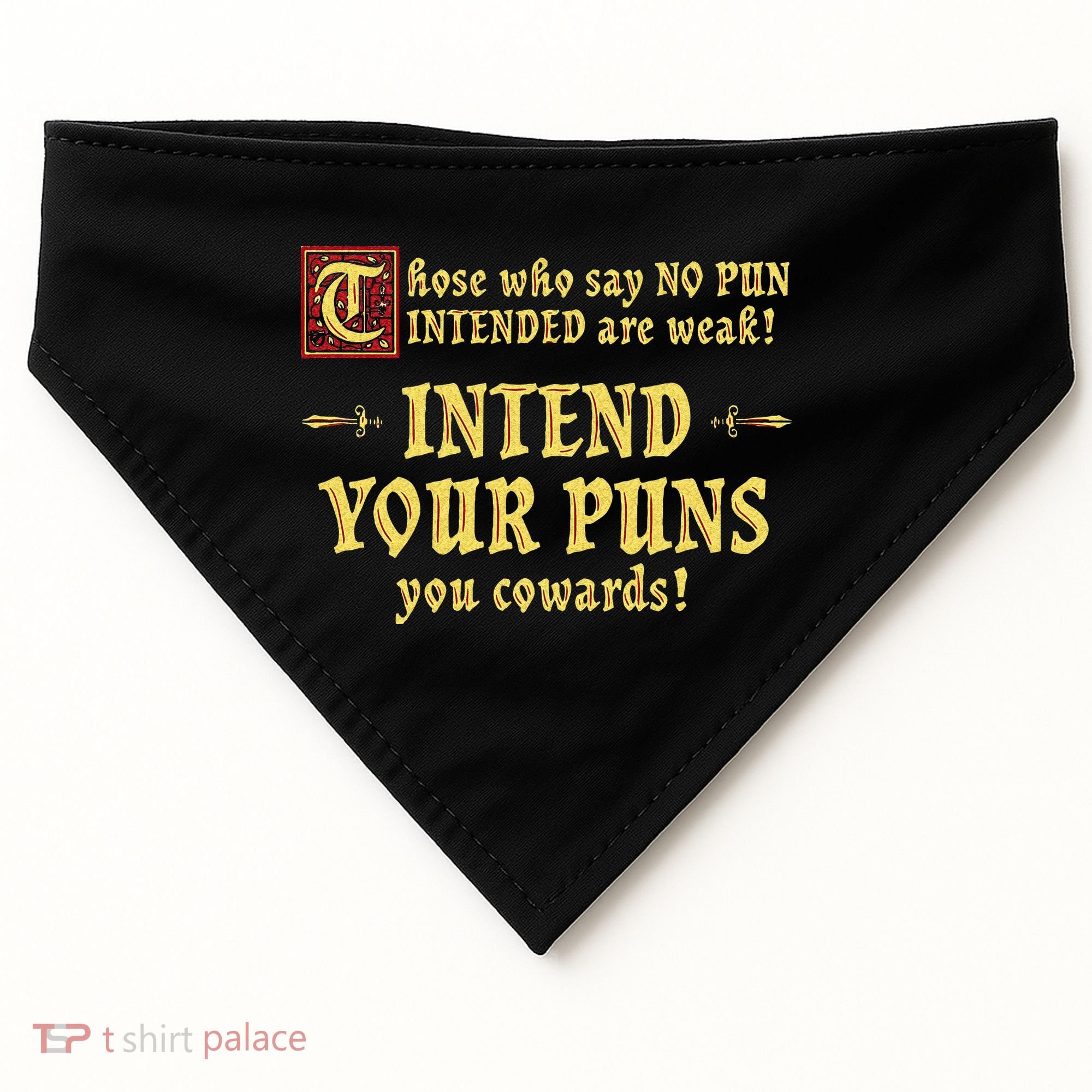 Those Who Say No Pun Intended Are Weak Intend Your Puns USA-Made Doggie Bandana