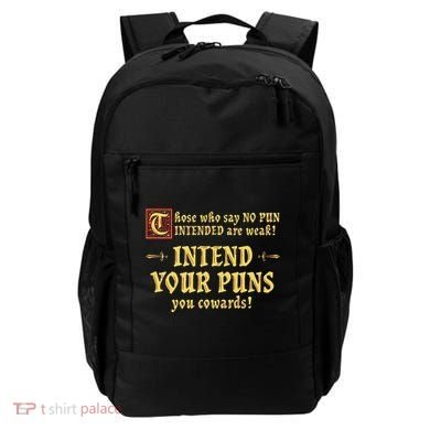Those Who Say No Pun Intended Are Weak Intend Your Puns Backpack