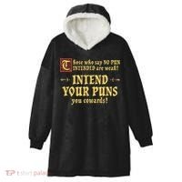 Those Who Say No Pun Intended Are Weak Intend Your Puns Hooded Wearable Blanket thumb 0